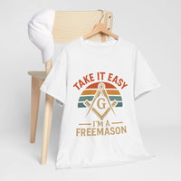 Take it easy I'm a freemason - Unisex Freemason Ready to Go Apparel – T-Shirt, Sweatshirt or Hoodie – Multiple Colours & Sizes - Masonic Mugs