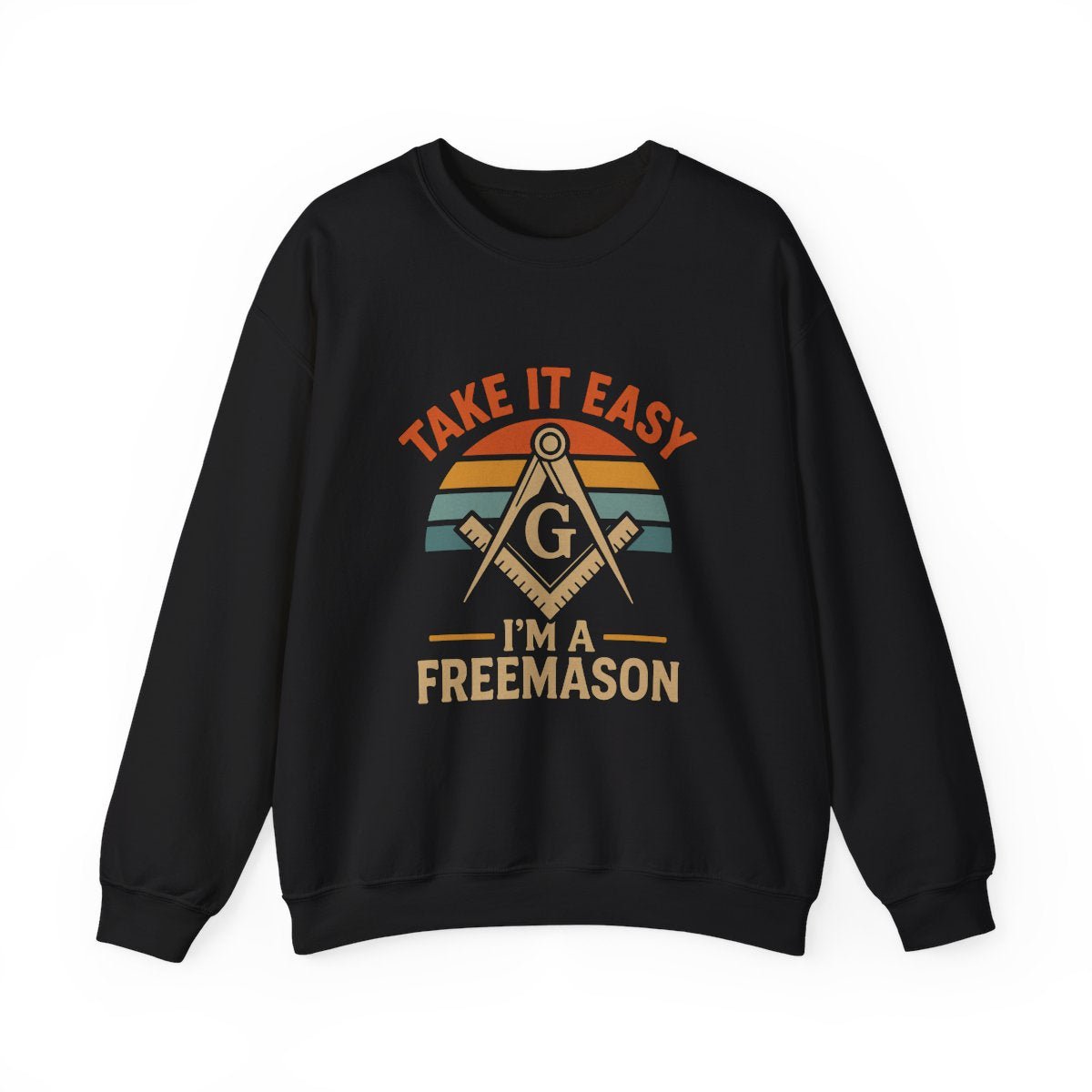 Take it easy I'm a freemason - Unisex Freemason Ready to Go Apparel – T-Shirt, Sweatshirt or Hoodie – Multiple Colours & Sizes - Masonic Mugs