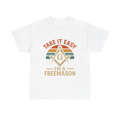 Take it easy I'm a freemason - Unisex Freemason Ready to Go Apparel – T-Shirt, Sweatshirt or Hoodie – Multiple Colours & Sizes - Masonic Mugs