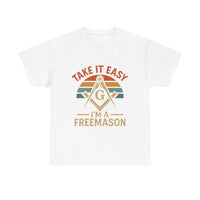 Take it easy I'm a freemason - Unisex Freemason Ready to Go Apparel – T-Shirt, Sweatshirt or Hoodie – Multiple Colours & Sizes - Masonic Mugs