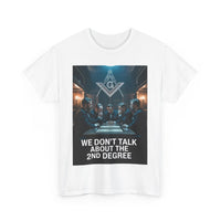 We don't talk about the 2nd degree - Unisex Freemason Ready to Go Apparel – T-Shirt, Sweatshirt or Hoodie – Multiple Colours & Sizes - Masonic Mugs