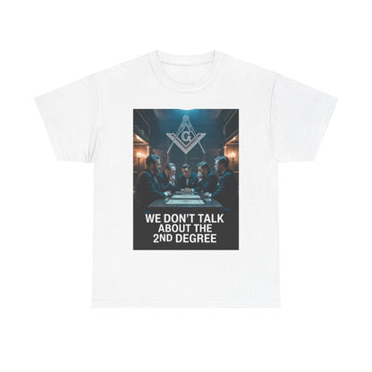 We don't talk about the 2nd degree - Unisex Freemason Ready to Go Apparel – T-Shirt, Sweatshirt or Hoodie – Multiple Colours & Sizes - Masonic Mugs