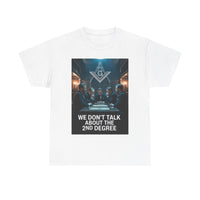 We don't talk about the 2nd degree - Unisex Freemason Ready to Go Apparel – T-Shirt, Sweatshirt or Hoodie – Multiple Colours & Sizes - Masonic Mugs