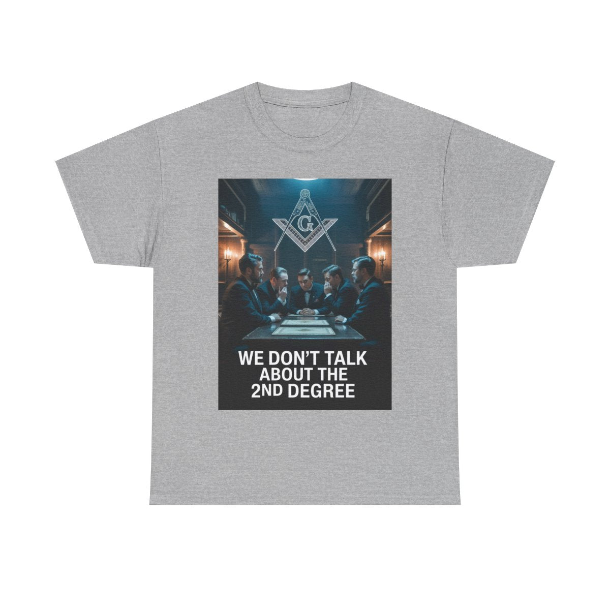 We don't talk about the 2nd degree - Unisex Freemason Ready to Go Apparel – T-Shirt, Sweatshirt or Hoodie – Multiple Colours & Sizes - Masonic Mugs