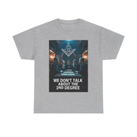 We don't talk about the 2nd degree - Unisex Freemason Ready to Go Apparel – T-Shirt, Sweatshirt or Hoodie – Multiple Colours & Sizes - Masonic Mugs